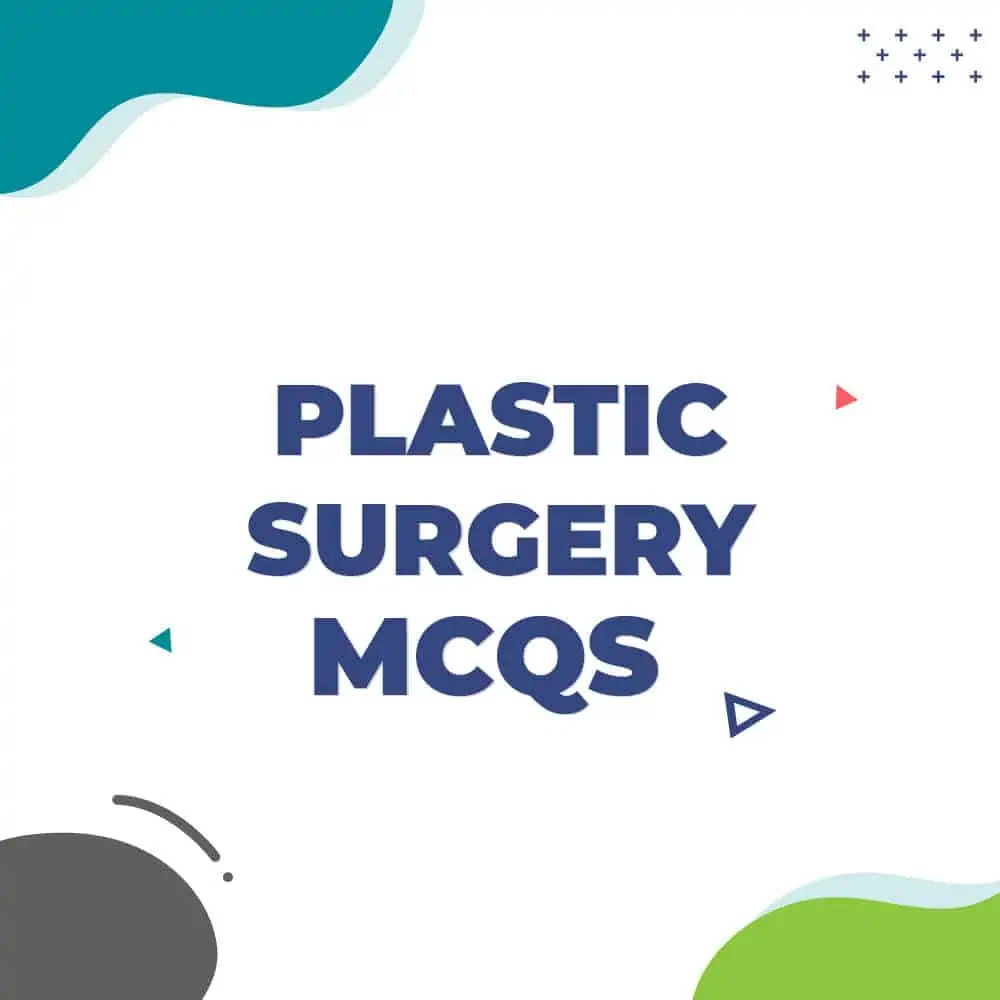 Plastic Surgery DHA Prometric Exam Questions (MCQs) Plastic Surgery DHA Prometric Exam